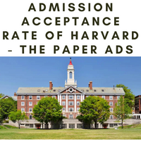 Admission Acceptance Rate of Harvard - The Paper Ads