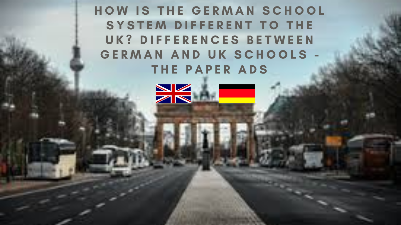 How is the German school system different to the UK Differences between German and UK schools - The Paper Ads