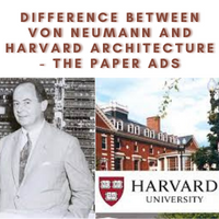 Difference Between Von Neumann and Harvard Architecture - The Paper Ads